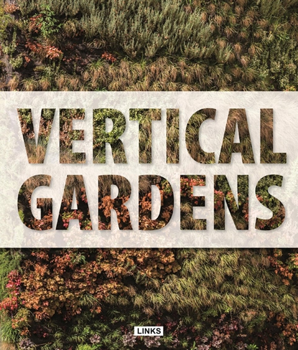 Vertical Gardens - Design Guide &amp; 42 Case Studies