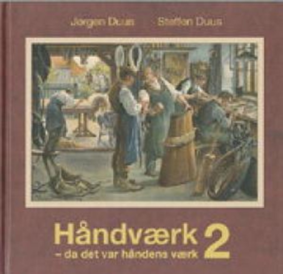 Håndværk - da det var håndens værk. Bd. 2