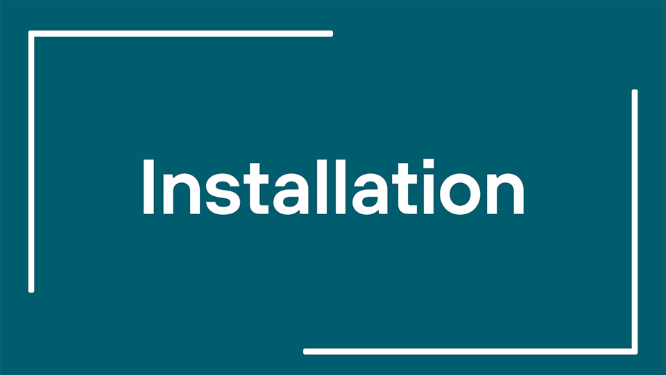 Installation