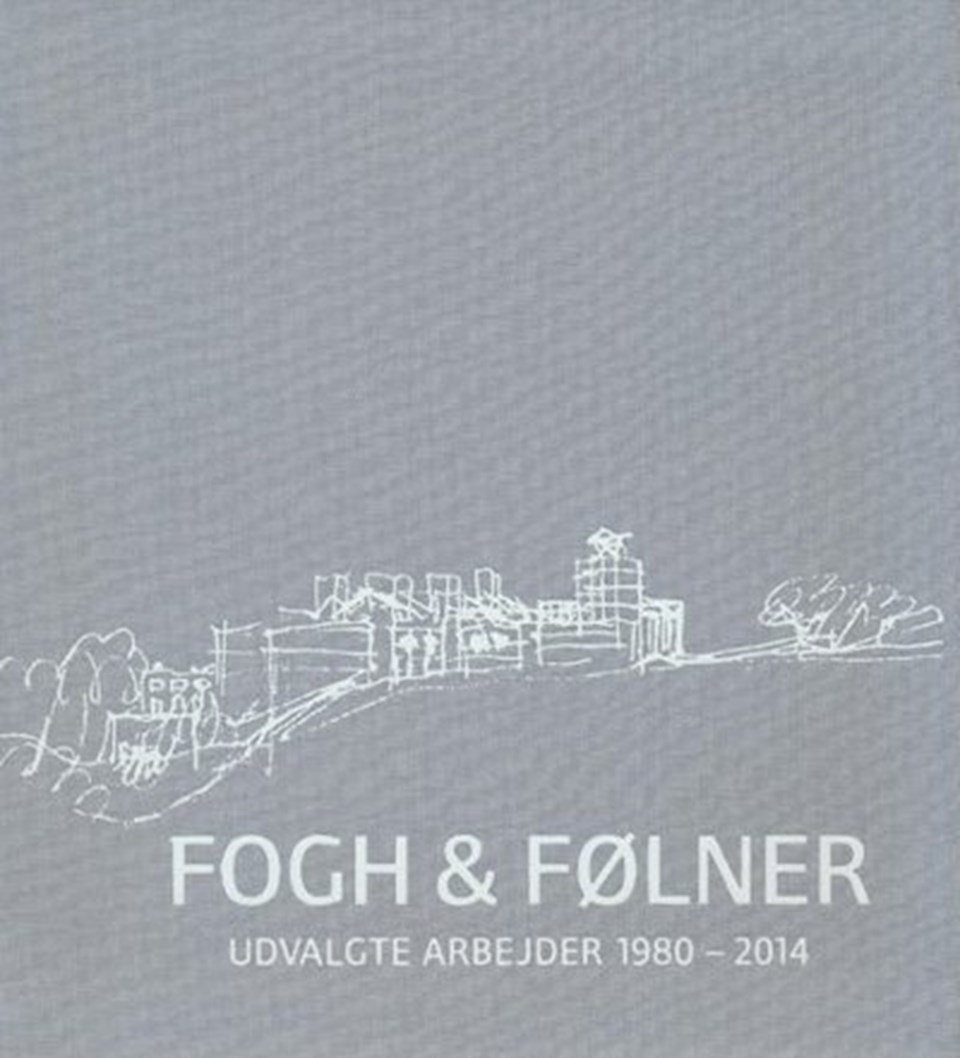 Fogh &amp; Følner udvalgte arbejder 1980-2014