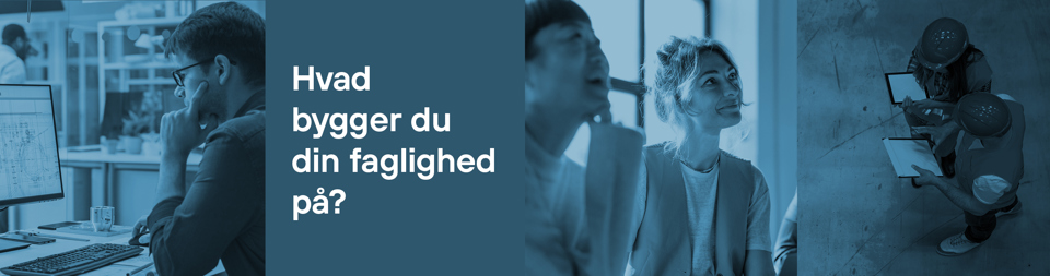 Hvad Bygger Du Din Faglighed Paa Banner