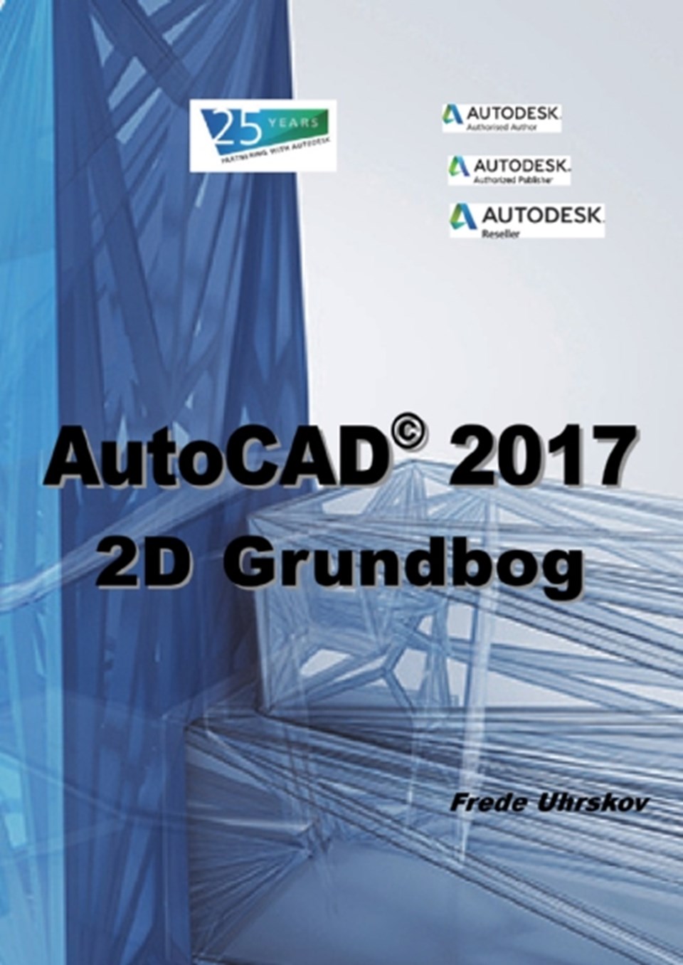 AutoCAD 2017 2D Grundbog