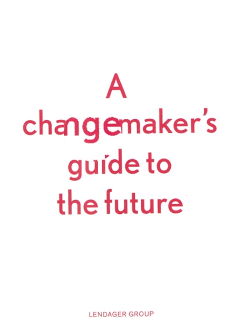 A Changemaker&#039;s Guide to the Future