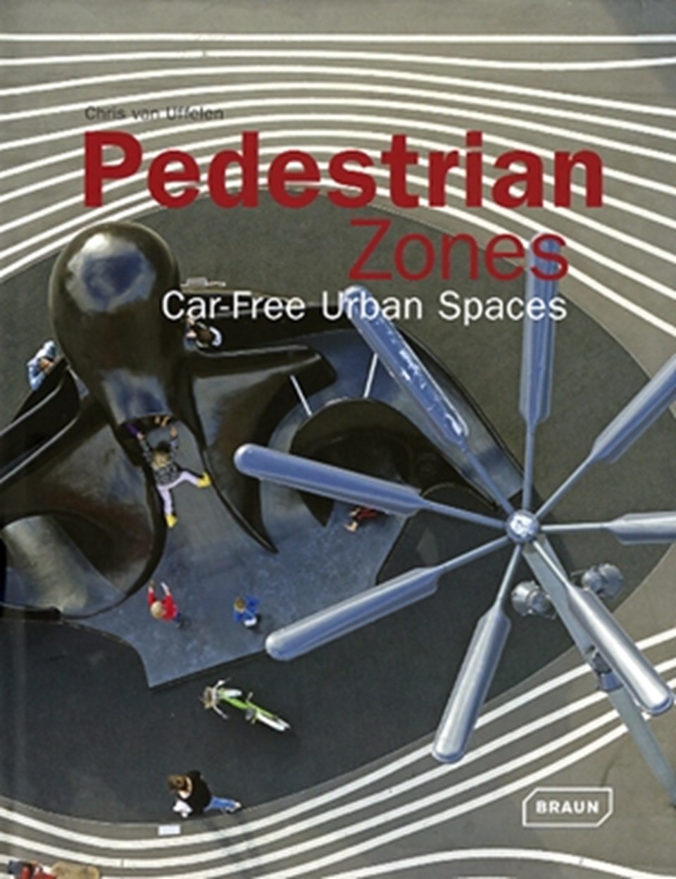Pedestrian Zones: Car-free Urban Spaces