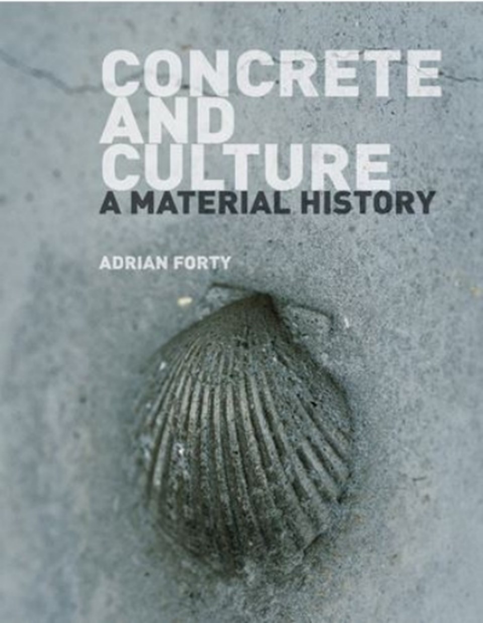 Concrete &amp; Culture - A Material History
