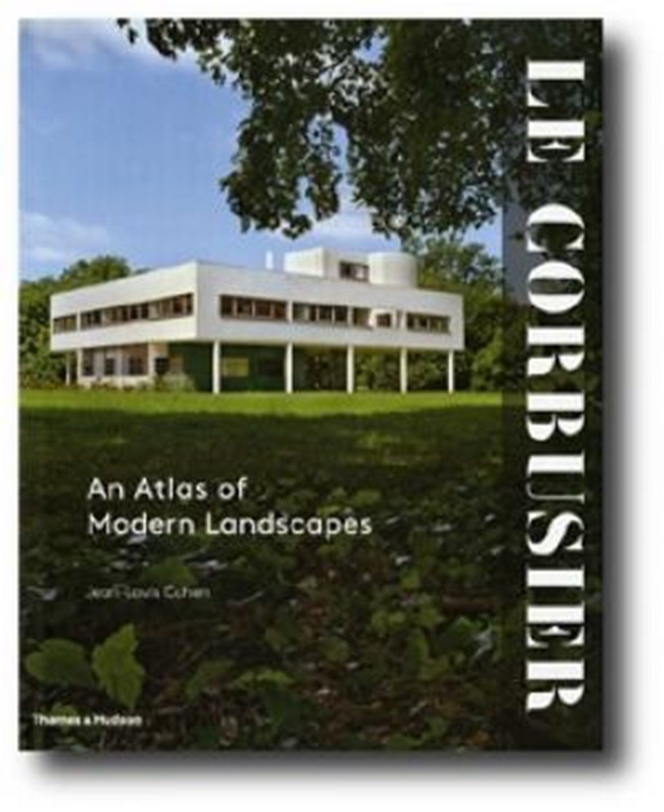 Le Corbusier - An Atlas of Modern Landscapes