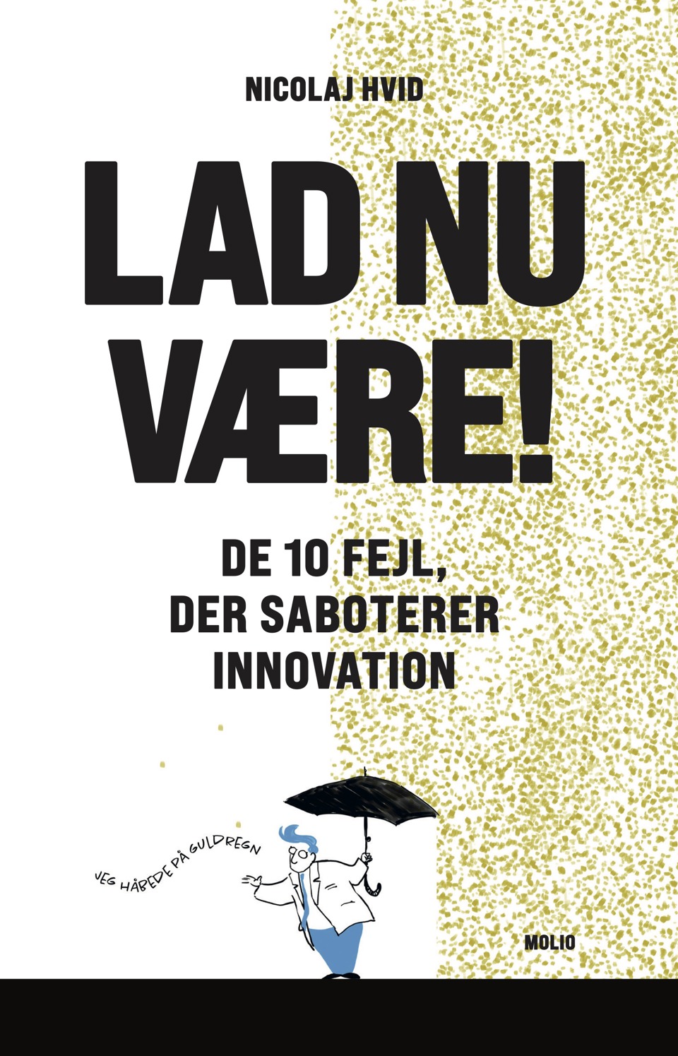 Lad Nu Være De To Fejl Der Saboterer Innovation 380200018